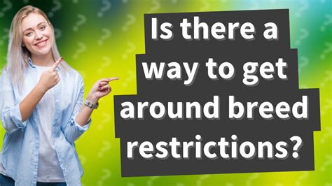 how to get around breed restrictions.